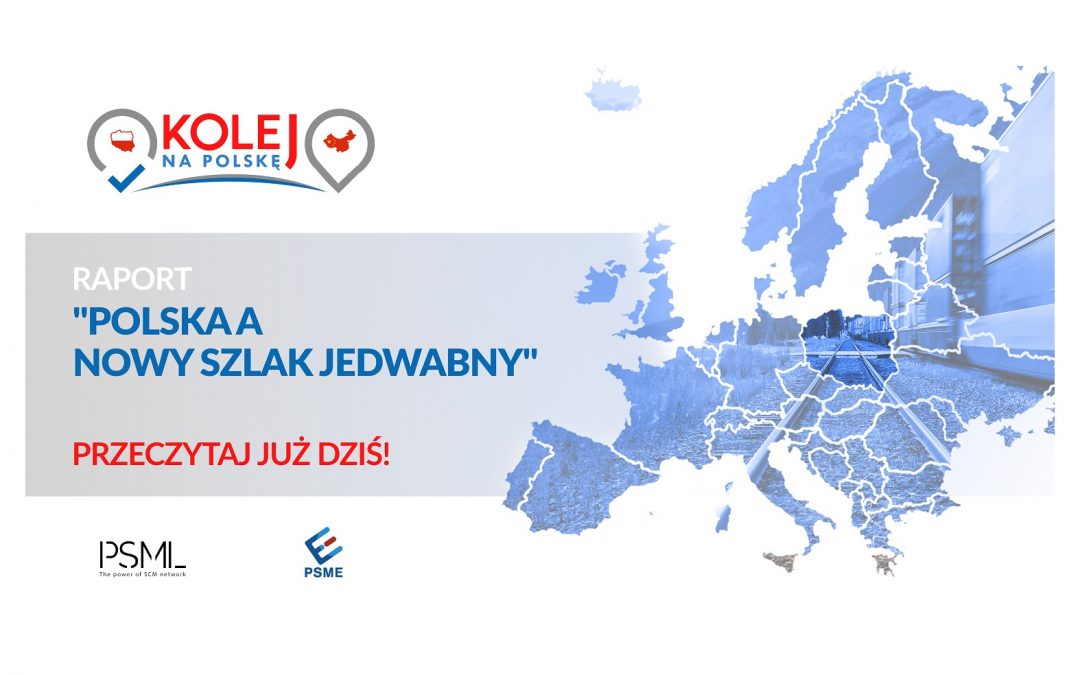 Raport „Polska a Nowy Szlak Jedwabny – szanse, zagrożenia i dalsze działania”