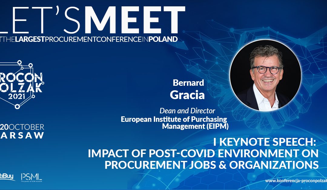 PROCON/POLZAK 2021 – I KEYNOTE SPEECH: Impact of Post-Covid environment on Procurement jobs & organizations