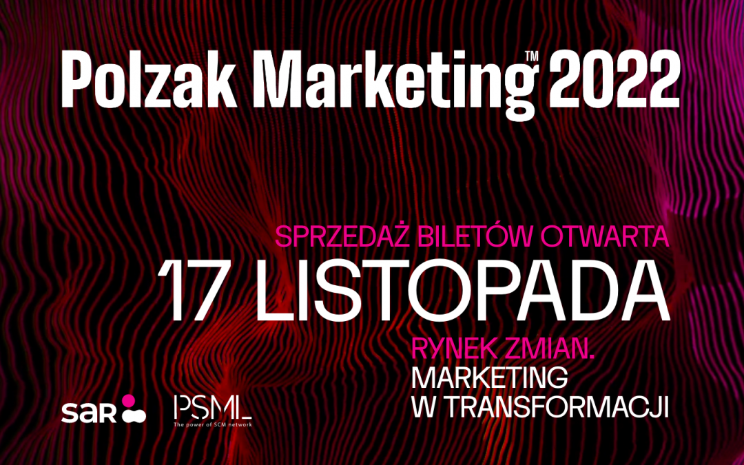 Konferencja Polzak Marketing 2022 – sprzedaż biletów otwarta!
