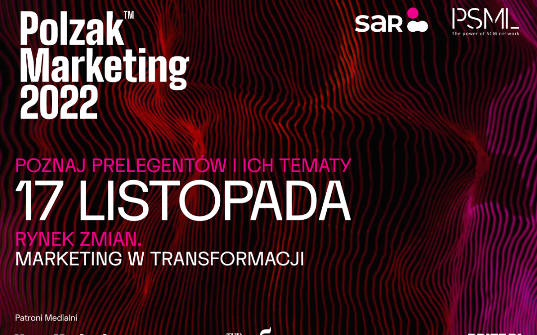 6 edycja konferencji Polzak Marketing 2022 na temat zmian i transformacji w marketingu!