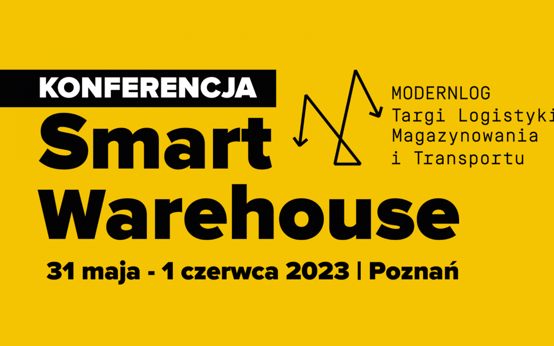 Logistyka 4.0 oczami praktyków – konferencja Smart Warehouse